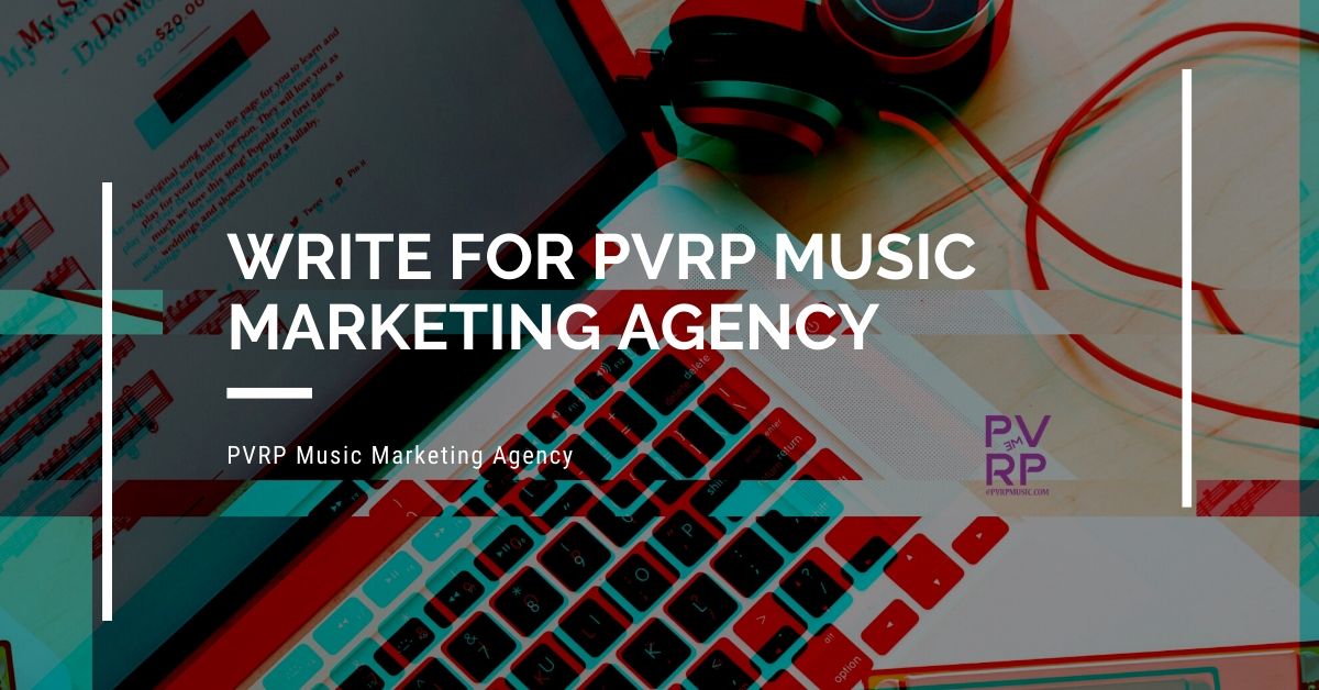 Write for PVRP Music Marketing Agency